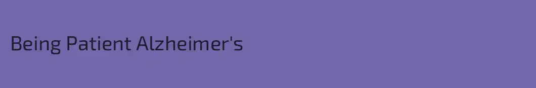 Being Patient Alzheimer's